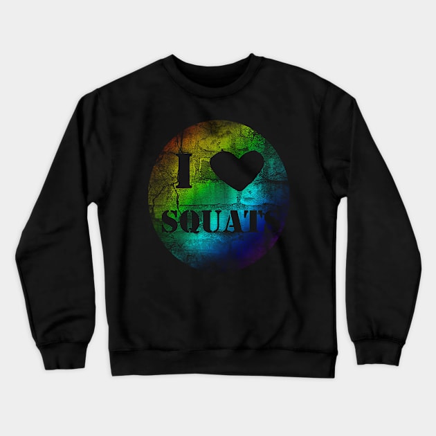 I Love Squats Crewneck Sweatshirt by Not Meow Designs 